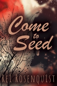  Rei Rosenquist - Come to Seed.