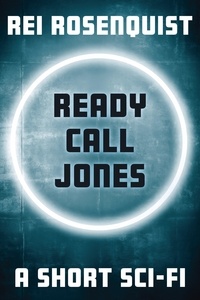  Rei Rosenquist - Ready Call Jones.