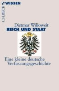 Reich und Staat - Eine kleine deutsche Verfassungsgeschichte.