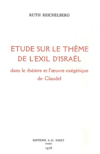 Étude sur le thème de l'exil d'Israël dans le théâtre et l'œuvre exégétique de Claudel