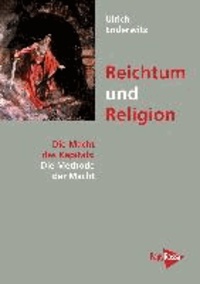 Reichtum und Religion - Die Macht des Kapitals: Die Methode der Macht.