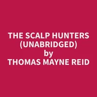 The Scalp Hunters (Unabridged)