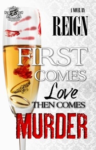  Reign (T. Styles) - First Comes Love, Then Comes Murder (The Cartel Publications Presents).