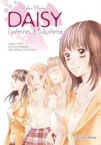 Reiko Momochi - Daisy, lycéennes à Fukushima - Intégrale édition anniversaire.