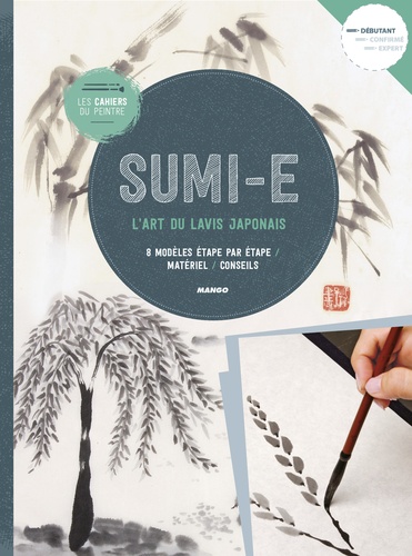 Sumi-e. L'art du lavis japonais - 8 modèles étape par étape, matériel, conseils