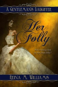 A Gentleman's Daughter: Her Folly