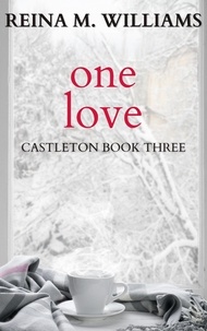  Reina M. Williams - One Love - Castleton, #3.