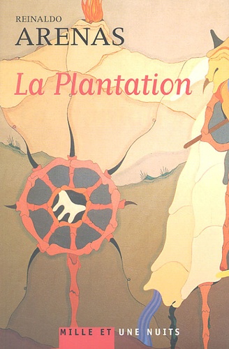 Reinaldo Arenas - La Plantation.
