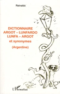 Dictionnaire argot-lunfardo lunfa-argot et synonymes
