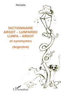  Reinaldo - Dictionnaire argot-lunfardo lunfa-argot et synonymes.
