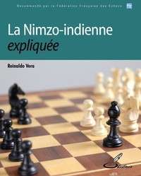 Reinaldo Vera - La Nimzo-indienne expliquée.