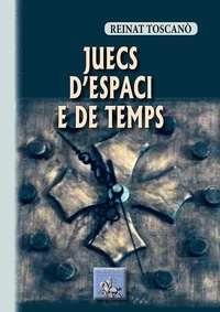 Reinat Toscano - Juècs d'espaci e de temps.