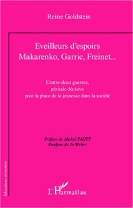 Reine Goldstein - Eveilleurs d'espoirs Makarenko, Garric, Freinet... - L'entre-deux guerres, période décisive pour la place de la jeunesse dans la société.