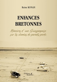 Reine Konan - Enfances bretonnes - Mémoires d'une Guingampaise sur les chemins du paradis perdu.