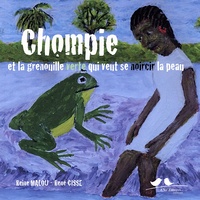 Reine Malou et René Cisse - Chompie et la grenouille verte qui veut se noircir la peau - Edition bilingue français-mancagne.