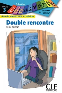 Reine Mimran - Double rencontre - Niveau 3 - Lecture Découverte - Ebook.