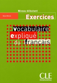 Reine Mimran - Vocabulaire expliqué du français - Exercices niveau débutant.
