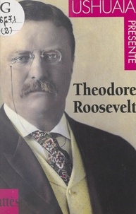 Reine Silbert et  Ushuaïa - Théodore Roosevelt.