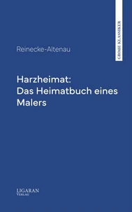 Harzheimat: Das Heimatbuch eines Malers