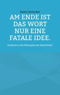 Am Ende ist das Wort nur eine fatale Idee.