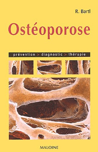 Reiner Bartl - Ostéoporose - Prévention, diagnostic, thérapie.