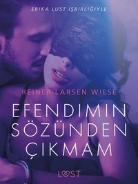Reiner Larsen Wiese et - Lust - Efendimin Sözünden Çıkmam - Erotik Öykü.