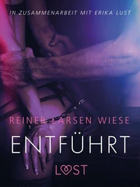 Entführt: Erika Lust-Erotik