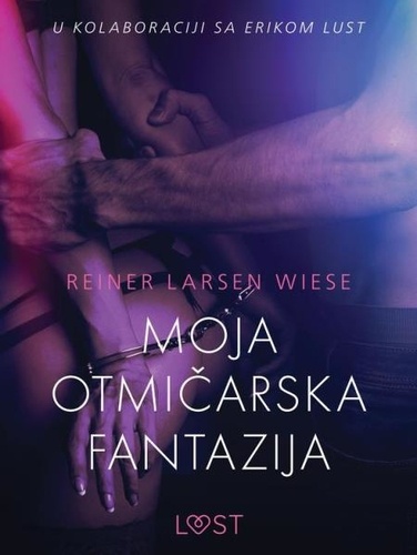 Reiner Larsen Wiese et - Sia - Moja otmičarska fantazija - Seksi erotika.