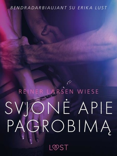 Reiner Larsen Wiese et - Lust - Svajonė apie pagrobimą – erotinė literatūra.