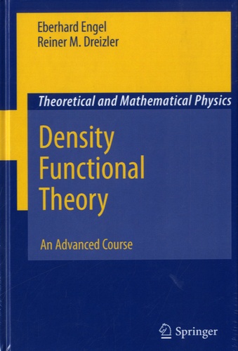 Reiner M. Dreizler et Eberhard Engel - Density Functional Theory - An Advanced Course.