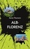 Alb-Florenz. Ein Kriminalroman von der Schwäbischen Alb