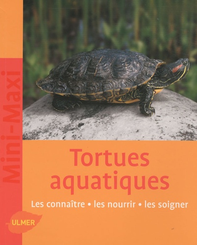 Reiner Praschag - Les tortues aquatiques - Les connaître, les nourrir, les soigner.