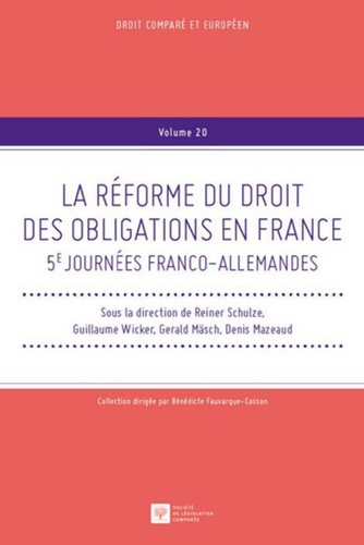 Reiner Schulze et Guillaume Wicker - La réforme du droit des obligations en France - 5e Journées franco-allemandes.