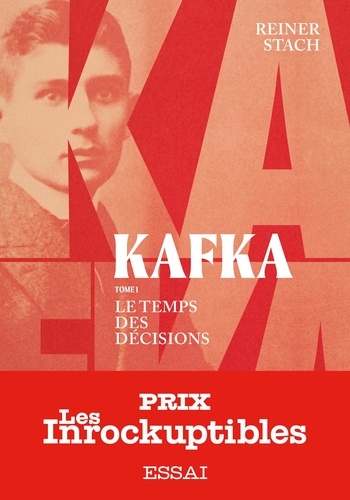 Kafka. Tome 1, Le temps des décisions