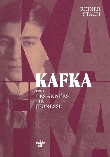 Kafka. Tome 3, Les années de jeunesse