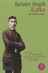 Reiner Stach - Kafka - Die frühen Jahre.