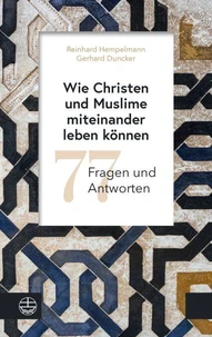 Wie Christen und Muslime miteinander leben können