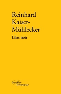 Reinhard Kaiser-Mühlecker - Lilas noir.