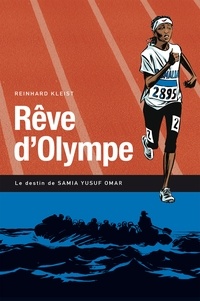 Reinhard Kleist - Rêve d'Olympe - Le destin de Samia Yusuf Omar.
