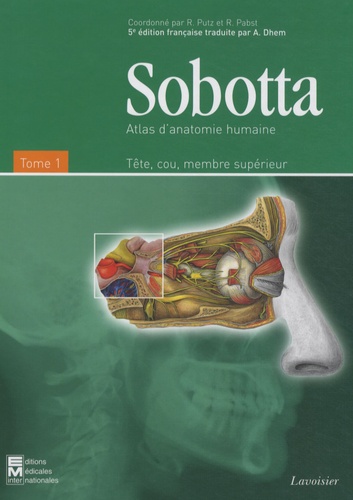Reinhard Putz - Atlas d'anatomie humaine Sobotta - Tome 1, Tête, cou, membre supérieur.