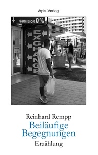 Reinhard Rempp - Beiläufige Begegnungen.