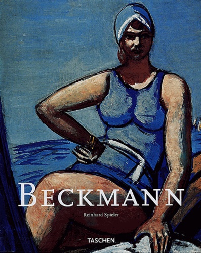 Reinhard Spieler - Max Beckmann 1884-1950 - L'apparition d'un mythe.