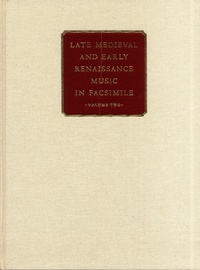 Reinhard Strohm - The Lucca Choirbook - Late Medieval and Early Renaissance Music in Facsimile. Volume two.