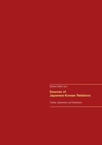 Reinhard Zöllner - Sources of Japanese-Korean Relations - Treaties, Agreements, and Declarations.