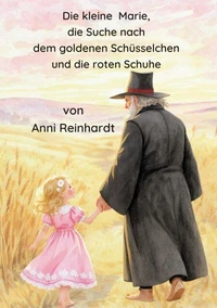 Die kleine Marie, die Suche nach dem goldenen Schüsselchen und die roten Schuhe