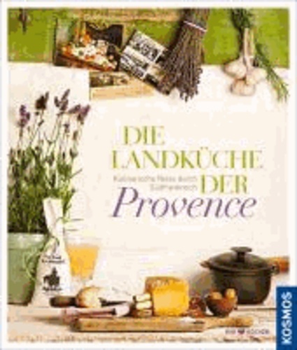 Reinhardt Hess - Die Landküche der Provence - Kulinarische Reise durch Südfrankreich.