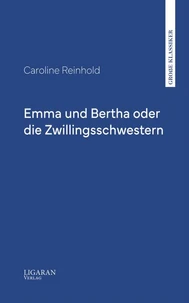 Emma und Bertha oder die Zwillingsschwestern