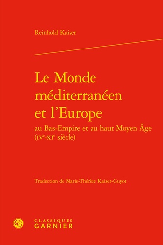 Le Monde méditerranéen et l'Europe au Bas-Empire et au Haut Moyen Age (IVe-XIe siècles)