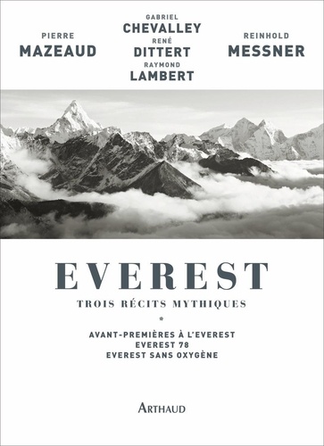 Reinhold Messner et Pierre Mazeaud - Everest, trois récits mythiques - Avant-premières à l'Everest, Everest 78, Everest sans oxygène.