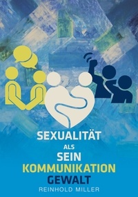 Télécharger des fichiers ebook pour mobile Sexualität als Sein - Kommunikation - Gewalt in French 9783756876266 RTF DJVU